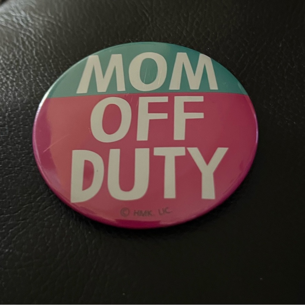 Vintage Hallmark “Mom Off Duty“Pin Pinback Button Mother's Day 2.5" Pink & Blue